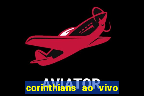corinthians ao vivo multi canal